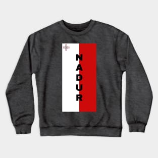 Nadur City in Malta Flag Vertical Crewneck Sweatshirt